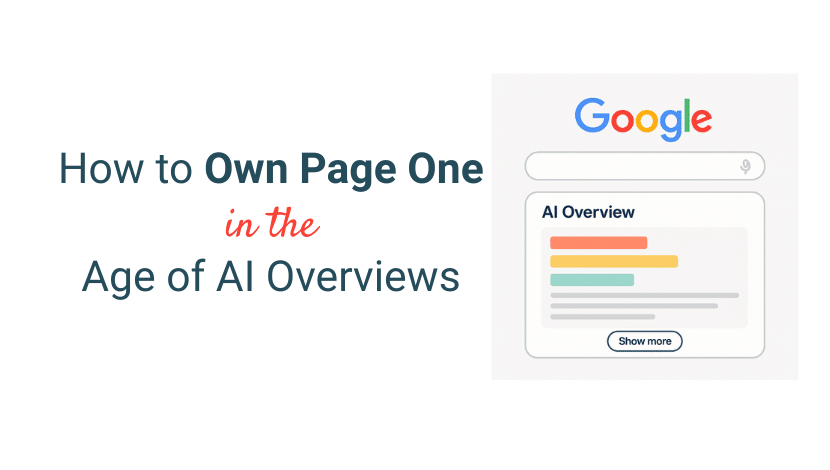 how to own page one of google results with AI overviews